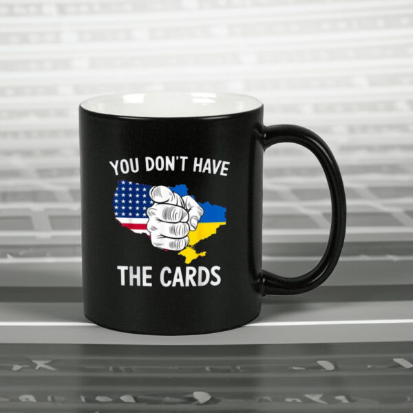 You Dont Have The Cards Trump Zelensky Mug