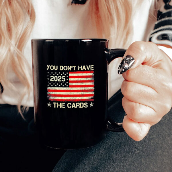 You don’t have the cards Trump Zelensky 2025 US flag Mugs