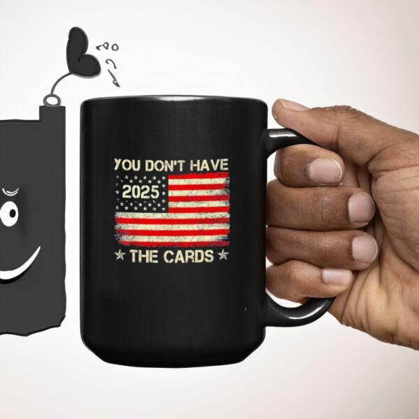 You don’t have the cards Trump Zelensky 2025 US flag Mugs