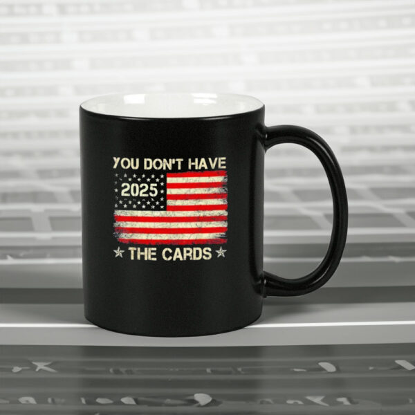 You don’t have the cards Trump Zelensky 2025 US flag Mugs